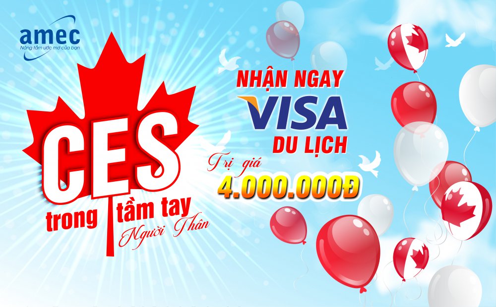 CES TRONG TẦM TAY,  NGƯỜI THÂN NHẬN NGAY VISA DU LỊCH