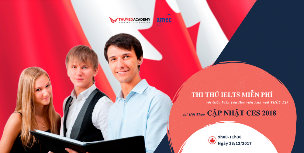 DU HỌC CANADA - THI THỬ IELTS MIỄN PHÍ TẠI HỘI THẢO CẬP NHẬT CES 2018